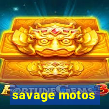 savage motos